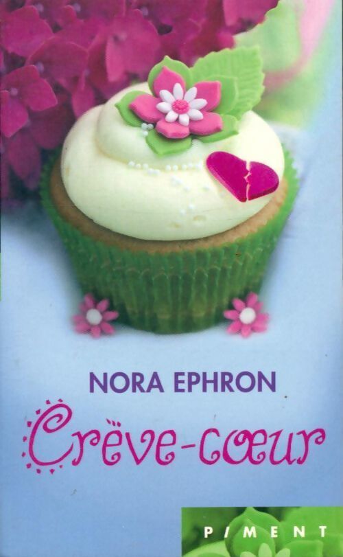 Crève-coeur - Nora Ephron - Livre