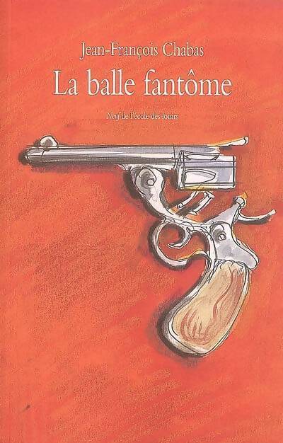 La balle fantôme - Jean François Chabas - Livre