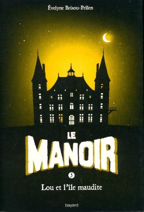 Le manoir Tome V : Lou et l'île maudite - Evelyne Brisou-Pellen - Livre