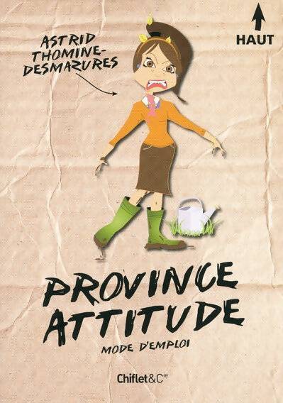 Province attitude. Mode d'emploi - Astrid Thomine-Desmazures - Livre