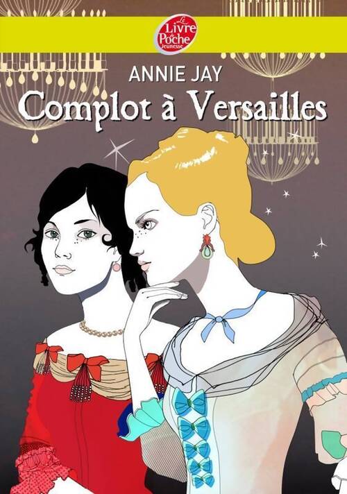 Complot à Versailles - Annie Jay - Livre