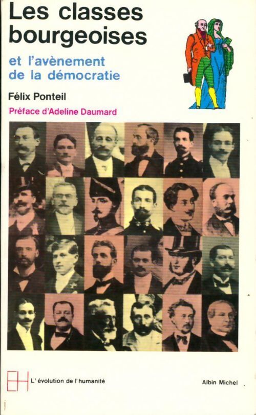 Les classes bourgeoises et l'avènement de la démocratie - Félix Ponteil - Livre