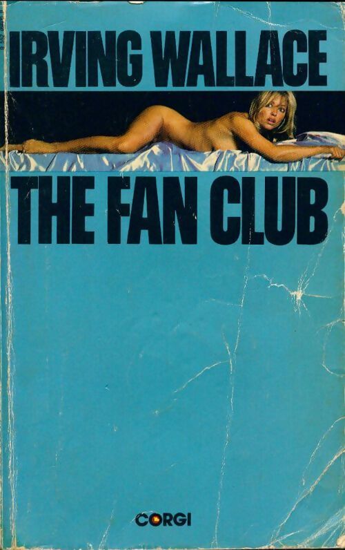 The fan club - Irving Wallace - Livre