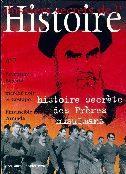 Dossiers secrets de l'histoire n°7 : Histoire secrète des frères musulmans - Collectif - Livre