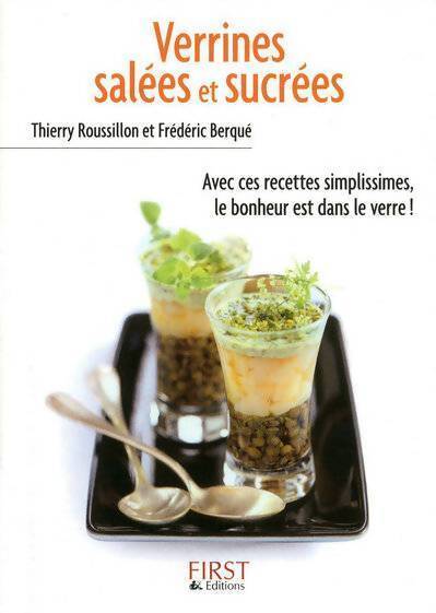 Verrines salées et sucrées - Frédéric Berqué, Thierry Roussillon - Livre