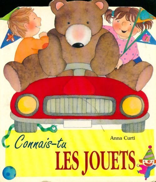 Connais-tu les jouets - Anna Curti - Livre