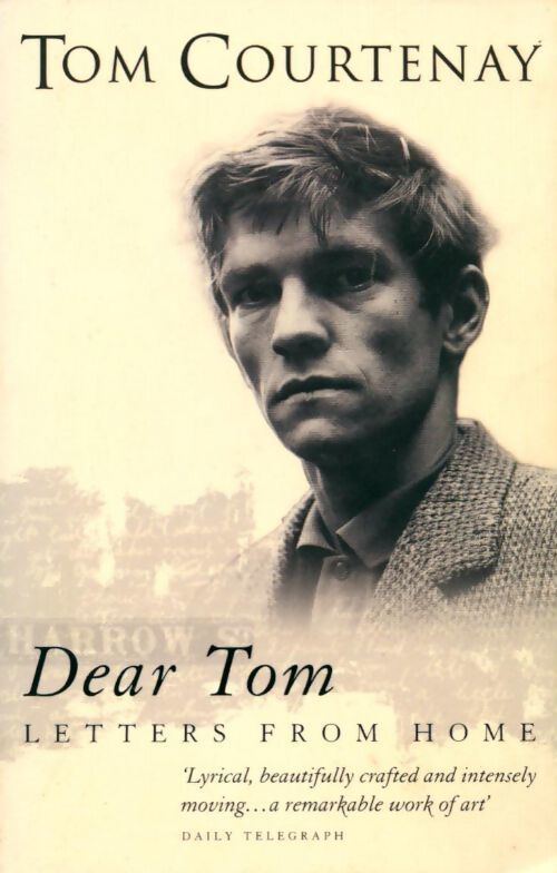 Dear Tom. Letters from home - Tom Courtenay - Livre