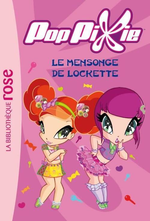 Poppixie Tome IV : Le mensonge de lockette - Iginio Straffi - Livre