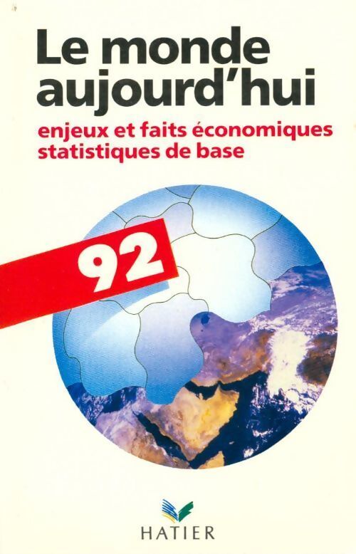 Le monde aujourd'hui 1992. Enjeux et faits économiques statistiques de base - Georges Ayache - Livre