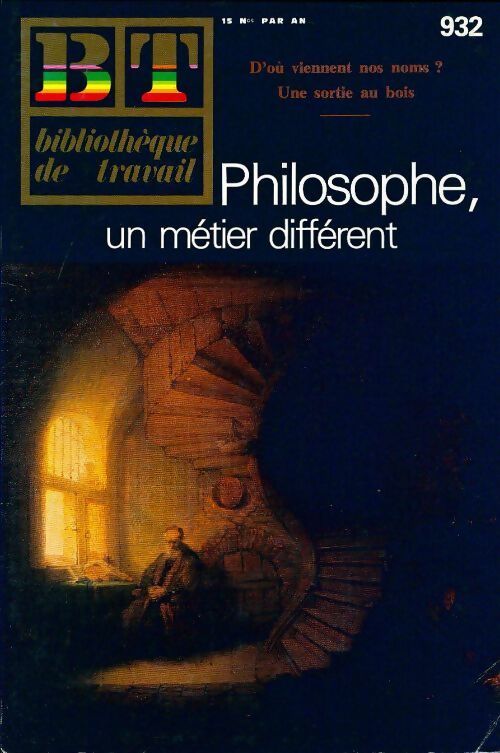 Bibliothèque de travail n°932 : Philosophe, un métier différent - Collectif - Livre