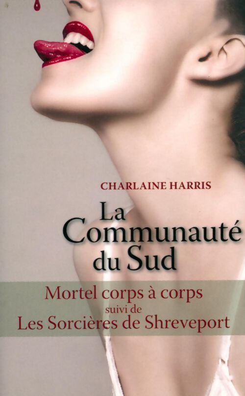 Lacommunauté du sud : Mortel corps à corps / Les sorcières de Schreveport - Charlaine Harris - Livre