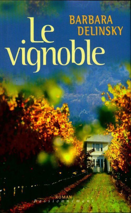 Le vignoble - Barbara Delinsky - Livre