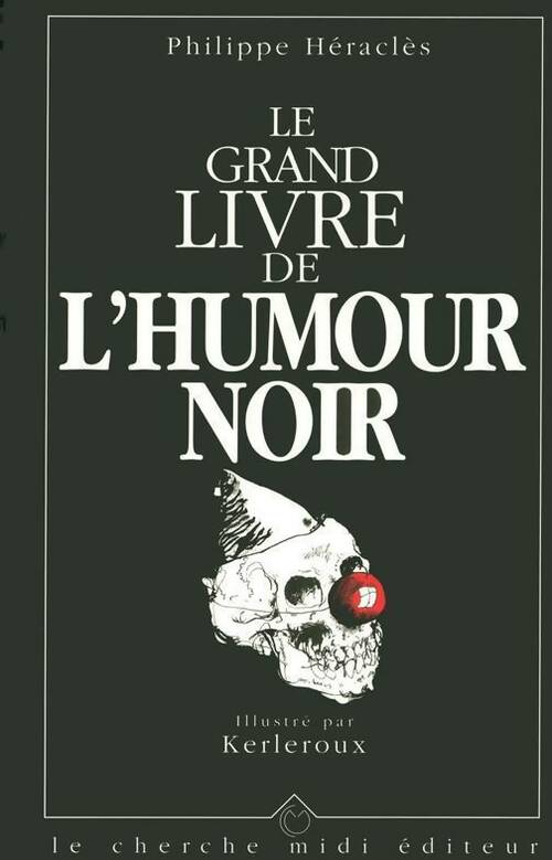 Le grand livre de l'humour noir - Philippe Héraclès - Livre