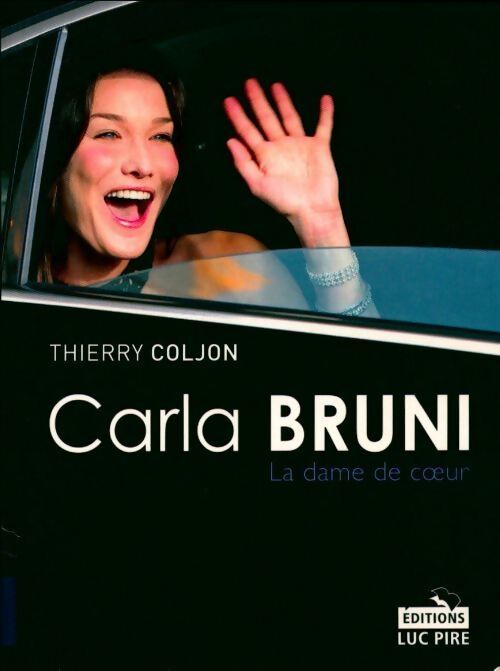 Carla bruni. La dame de coeur - Thierry Coljon - Livre