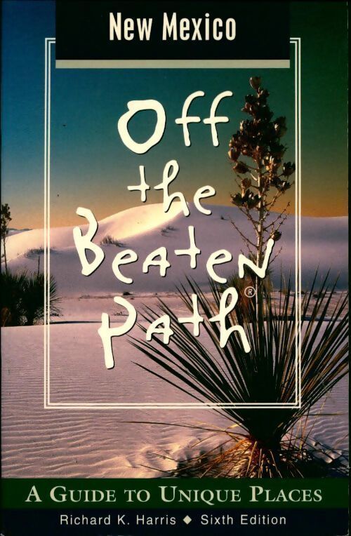 Off the beaten path New Mexico - Richard K. Harris - Livre