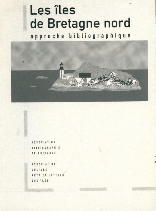 Les îles de Bretagne nord. Approche bibliographique - Collectif - Livre