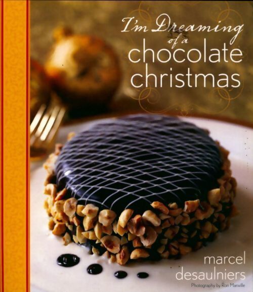 I'm dreaming of a chocolate christmas - Marcel Desaulniers - Livre