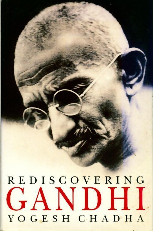 Rediscovering Gandhi - Yogesh Chadha - Livre