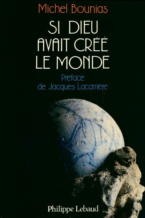 Si Dieu avait créé le monde - Michel Bounias - Livre