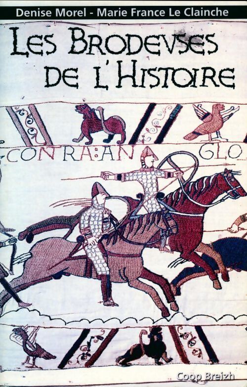 Les brodeuses de l'histoire - Marie France Le Clainche - Livre