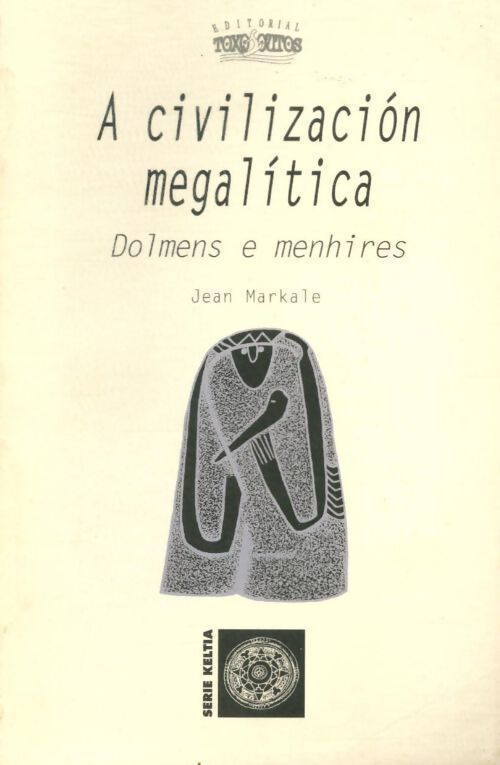 A civilizacion megalitica. Dolmens e menhires - Jean Markale - Livre