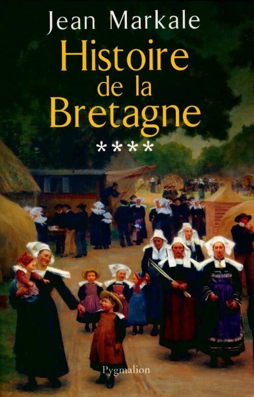 Histoire de la Bretagne Tome IV - Jean Markale - Livre