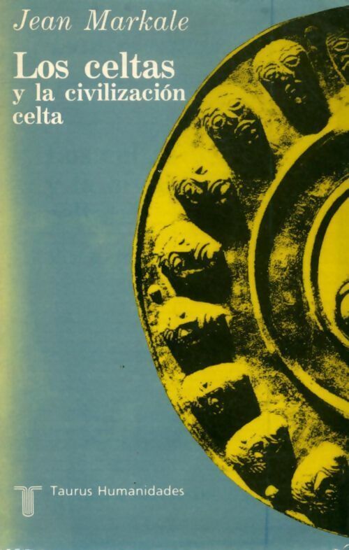 Los celtas y la civilizacion celta - Jean Markale - Livre