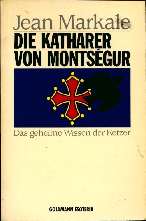 Die katharer von Montsegur. Das geheime wissen der ketzer - Jean Markale - Livre