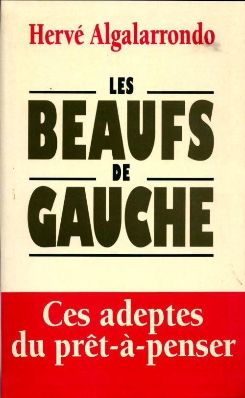 Les beaufs de gauche - Hervé Algalarrondo - Livre