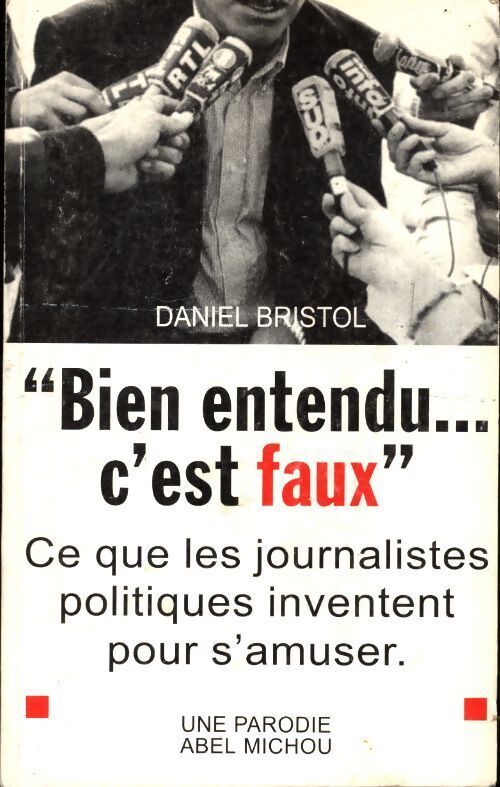 Bien entendu...c'es faux - Daniel Bristol - Livre