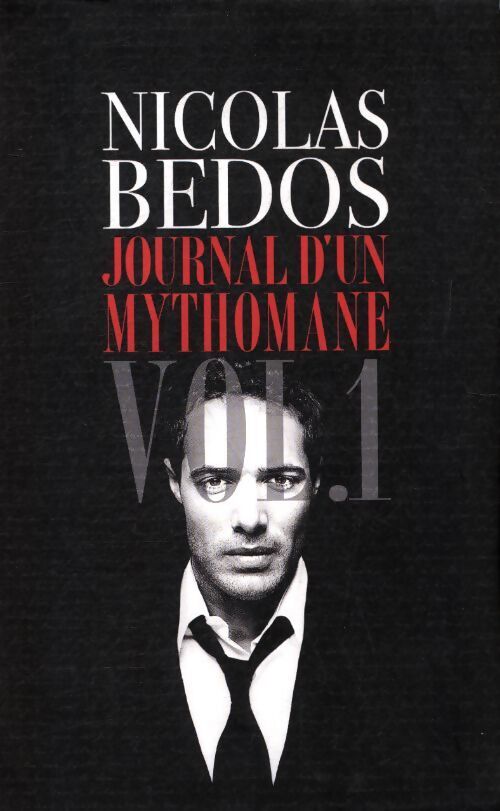 Journal d'un mythomane Tome I - Nicolas Bedos - Livre