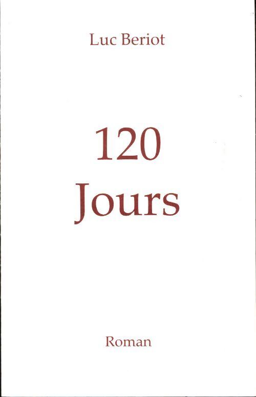 120 jours - Luc Beriot - Livre