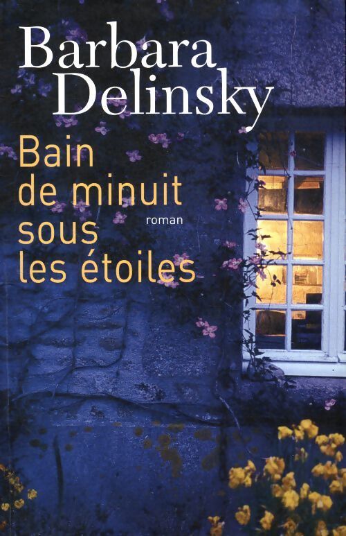 Bain de minuit sous les étoiles - Barbara Delinsky - Livre