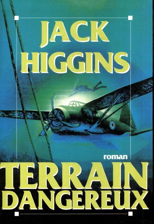 Terrain dangereux - Jack Higgins - Livre