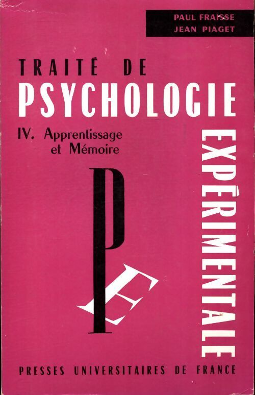 Traité de psychologie expérimentale Tome IV : Apprentissage et mémoire - Collectif - Livre