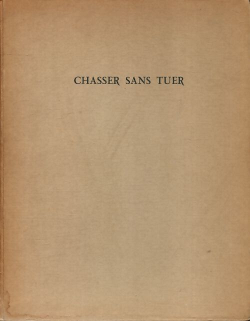 Chasser sans tuer - Henri Ulrich - Livre