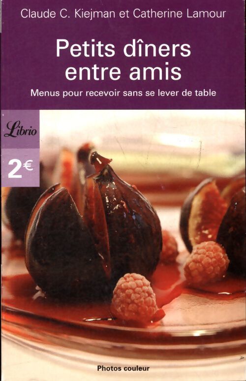 Petits dîners entres amis - Catherine Lamour, Claude Kiejman - Livre