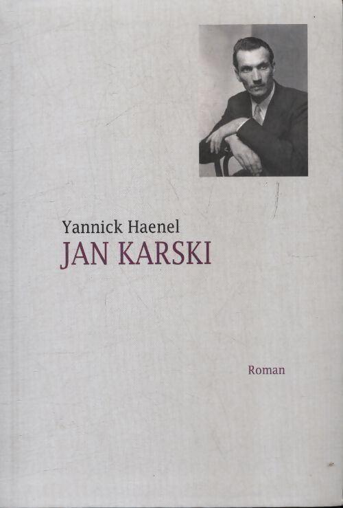 Jan Karski - Yannick Haenel - Livre