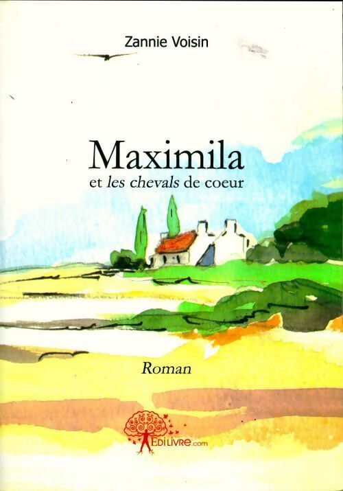 Maximila et les chevals de coeur - Zannie Voisin - Livre