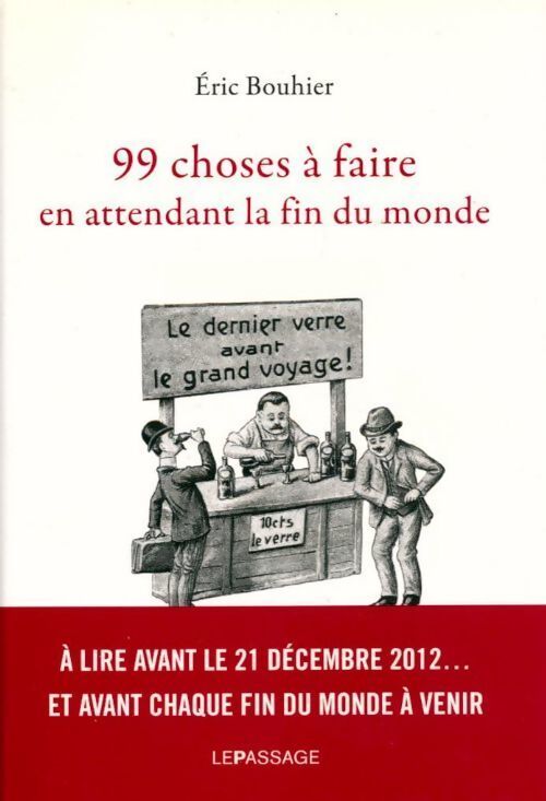99 choses à faire en attendant la fin du monde - Eric Bouhier - Livre