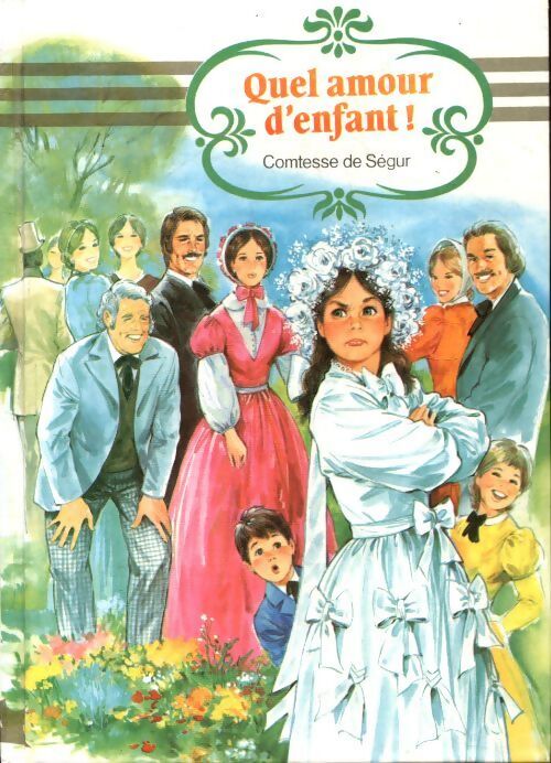 Quel amour d'enfant ! - Comtesse De Ségur - Livre