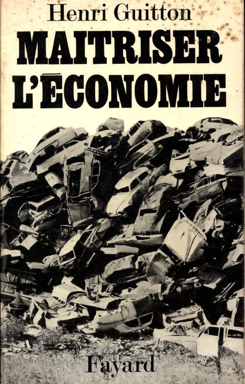 Maîtriser l'économie - Henri Guitton - Livre