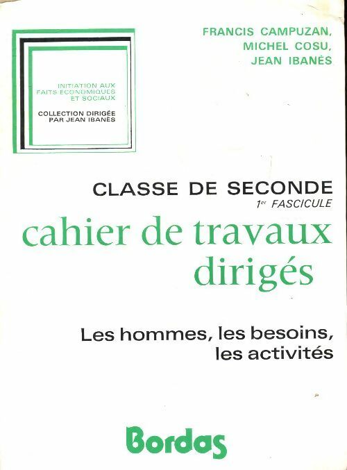 Les hommes, les besoins, les activitéd : Cahiers de travaux dirigés Seconde 1er fasicule - Collectif - Livre