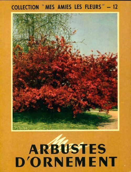 Mes arbustes d'ornement - Inconnu - Livre