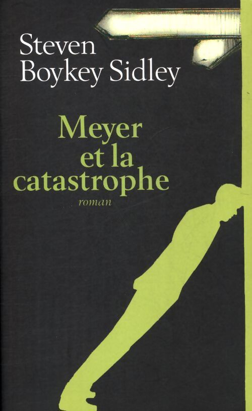 Meyer et la catastrophe - Steven Boykey Sidley - Livre