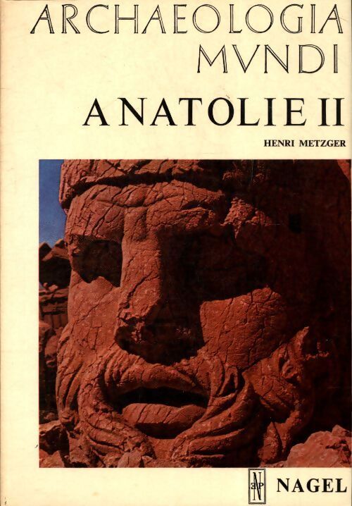 Archaeoligia mundi : Anatolie Tome II - Henri Metzger - Livre