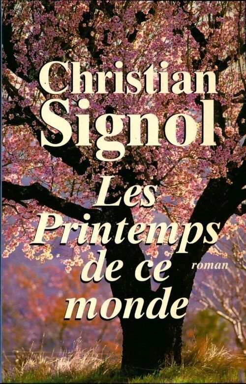 Les printemps de ce monde - Christian Signol - Livre