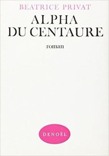 Alpha du centaure - Béatrice Privat - Livre
