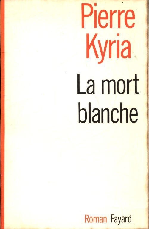La mort blanche - Pierre Kyria - Livre