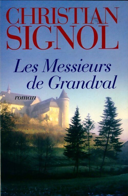 Les messieurs de Grandval - Christian Signol - Livre